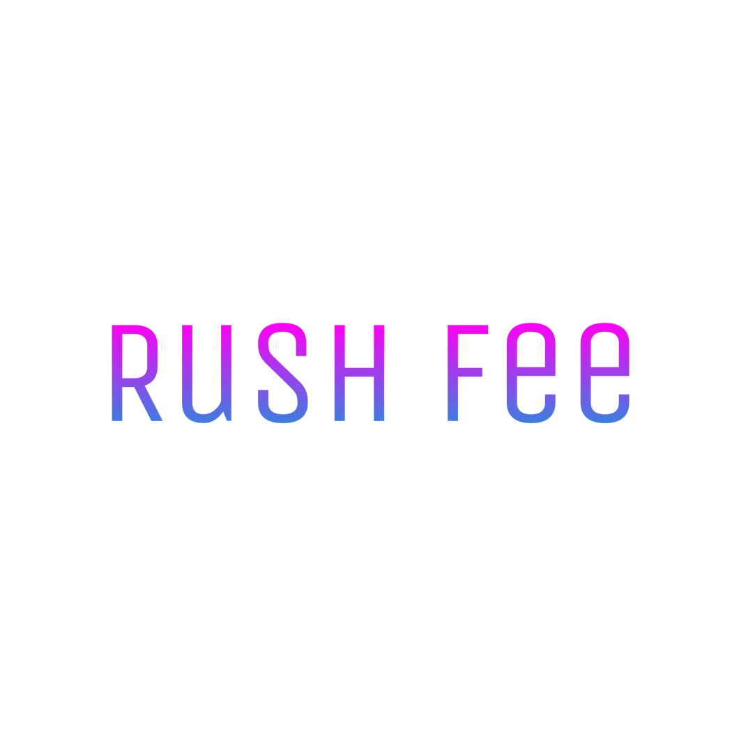 Rush Order fee